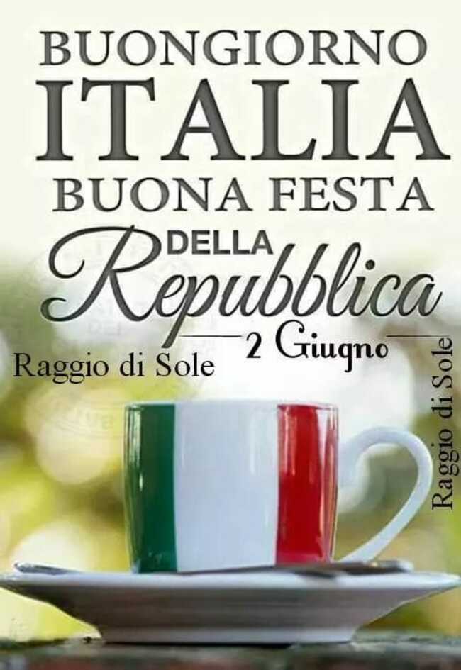 Buongiorno Italia Buona Festa della Repubblica 2 Giugno
